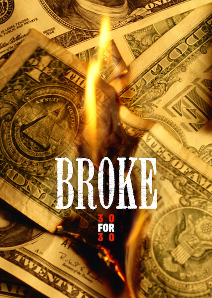 30 for 30: Broke on Netflix USA